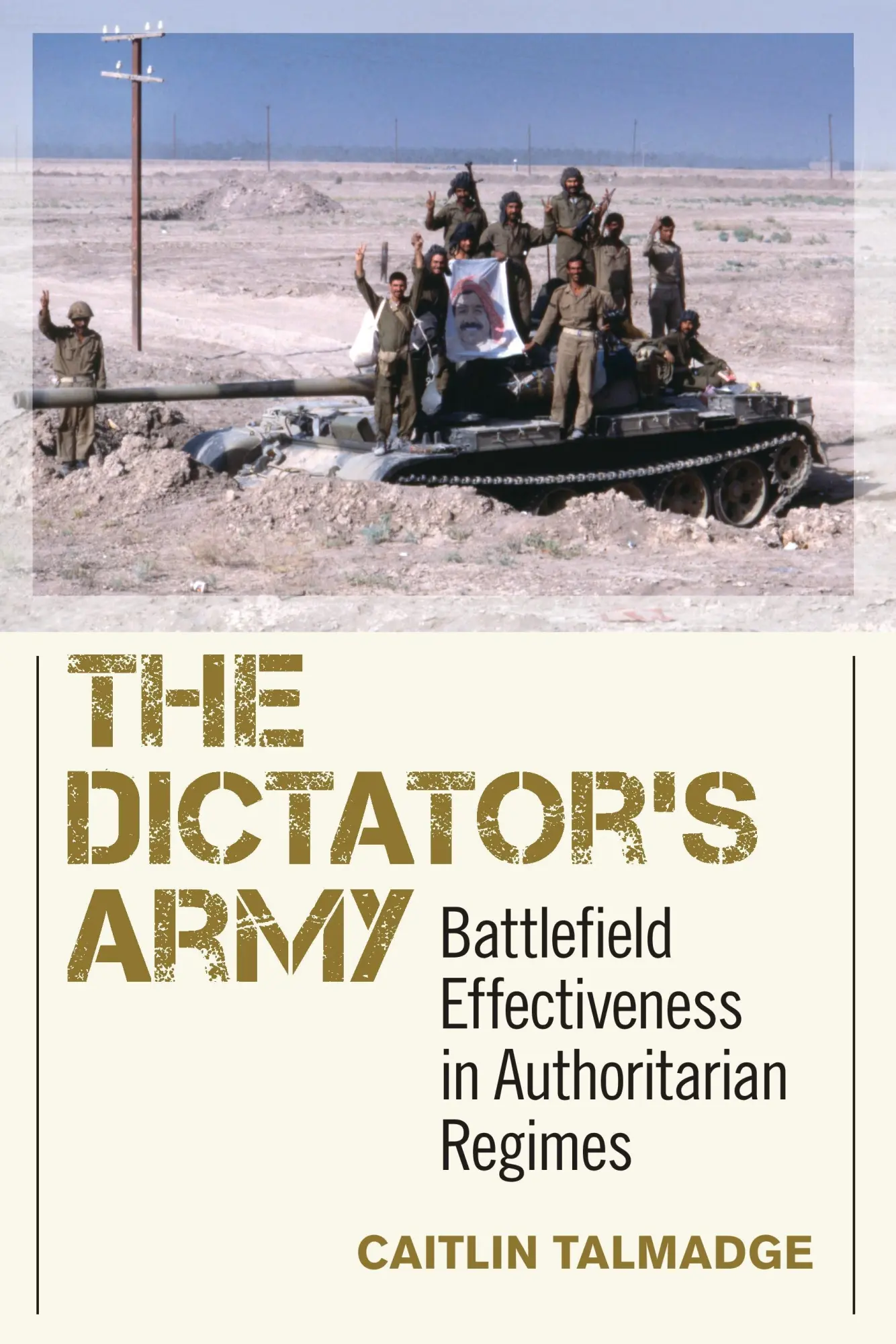Cover: 9781501700293 | The Dictator`s Army – Battlefield Effectiveness in Authoritarian...