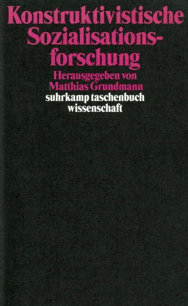 Konstruktivistische Sozialisationsforschung