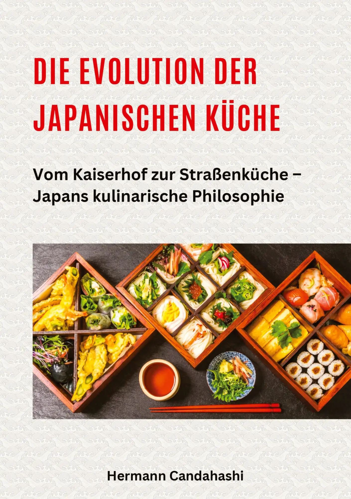 Cover: 9783384610393 | Die Evolution der japanischen Küche | Hermann Candahashi | Taschenbuch