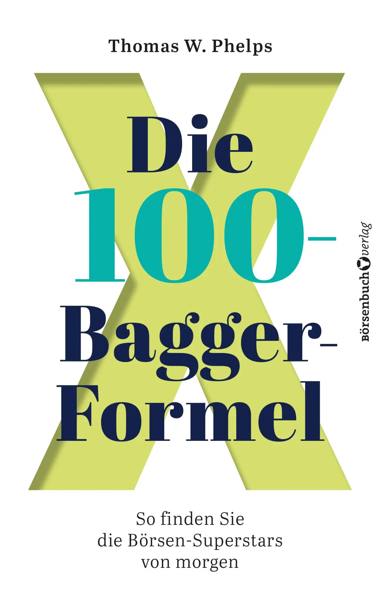 Cover: 9783689320393 | Die 100-Bagger-Formel | So finden Sie die Börsen-Superstars von morgen