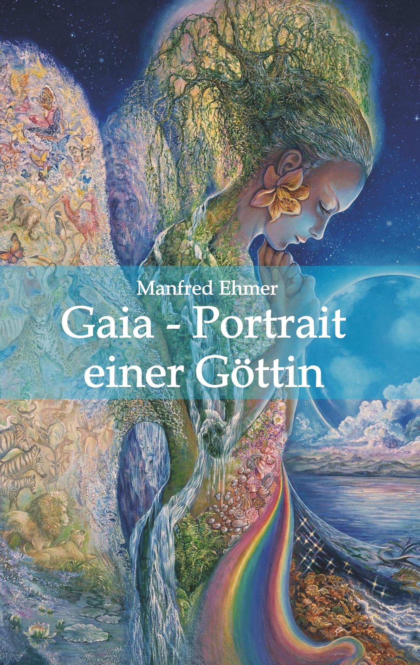 Cover: 9783749710393 | Gaia - Portrait einer Göttin | Manfred Ehmer | Taschenbuch | Paperback