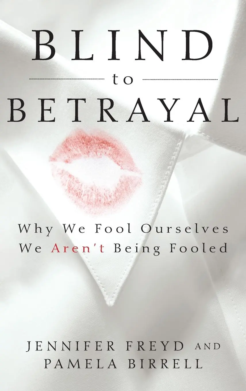 Cover: 9798887980393 | Blind to Betrayal | Why We Fool Ourselves We Aren't Being Fooled