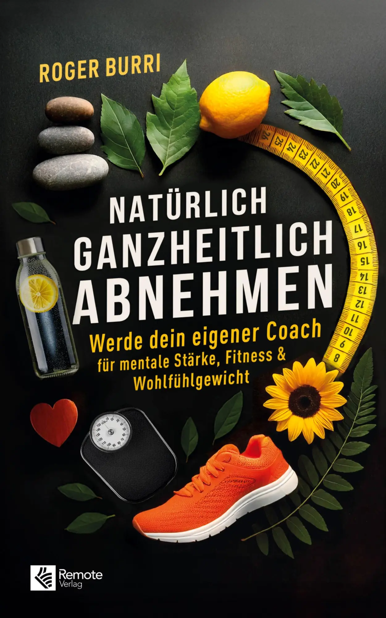 Cover: 9798894740393 | Natürlich ganzheitlich abnehmen | Roger Burri | Taschenbuch | 220 S.
