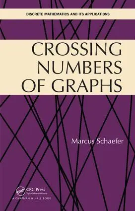 Cover: 9781498750493 | Crossing Numbers of Graphs | Marcus Schaefer | Buch | Englisch | 2017