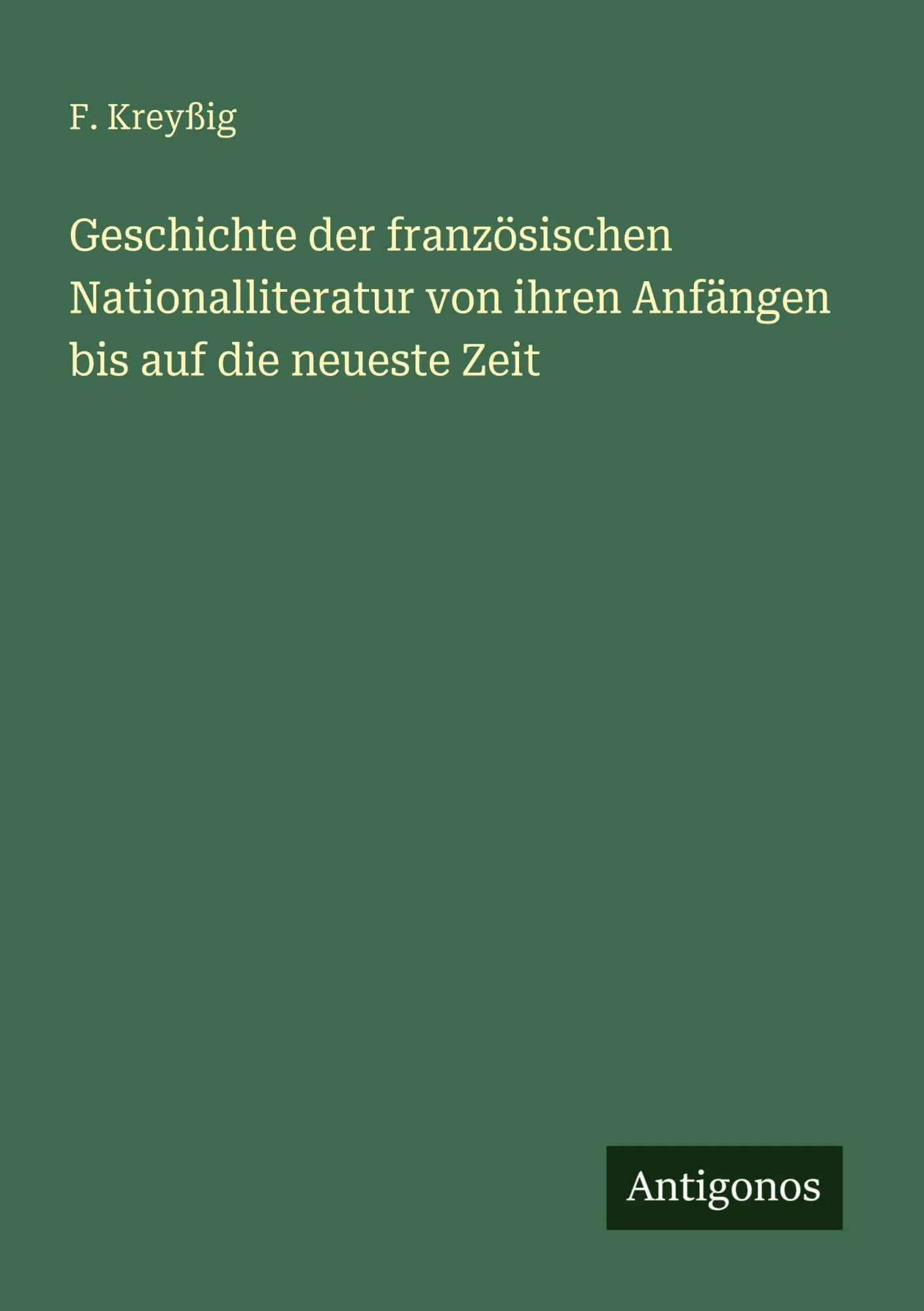 Geschichte der französischen Nationalliteratur von ihren Anfängen bis auf die neueste Zeit