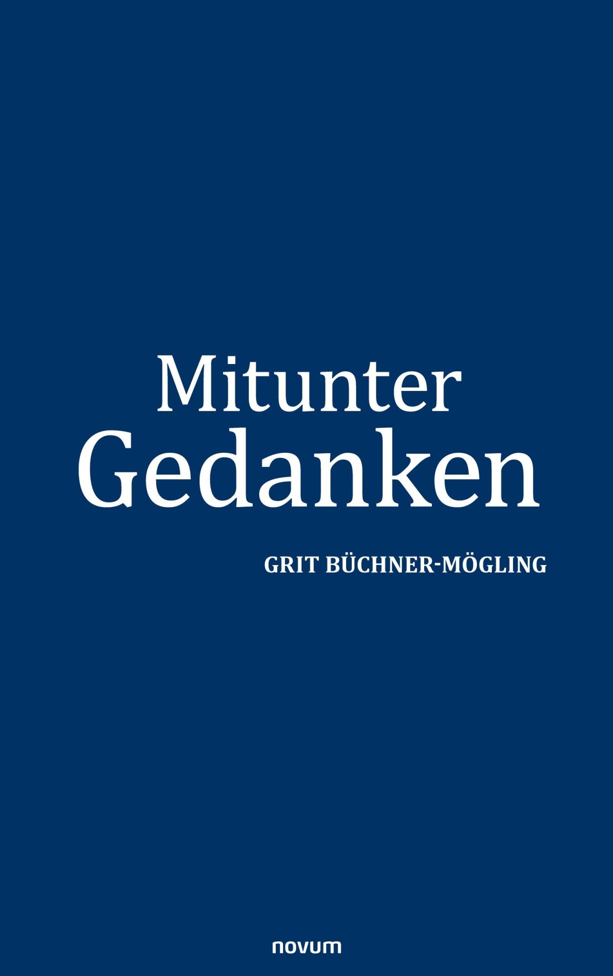 Cover: 9783711600493 | Mitunter Gedanken | Grit Büchner-Mögling | Taschenbuch | Deutsch