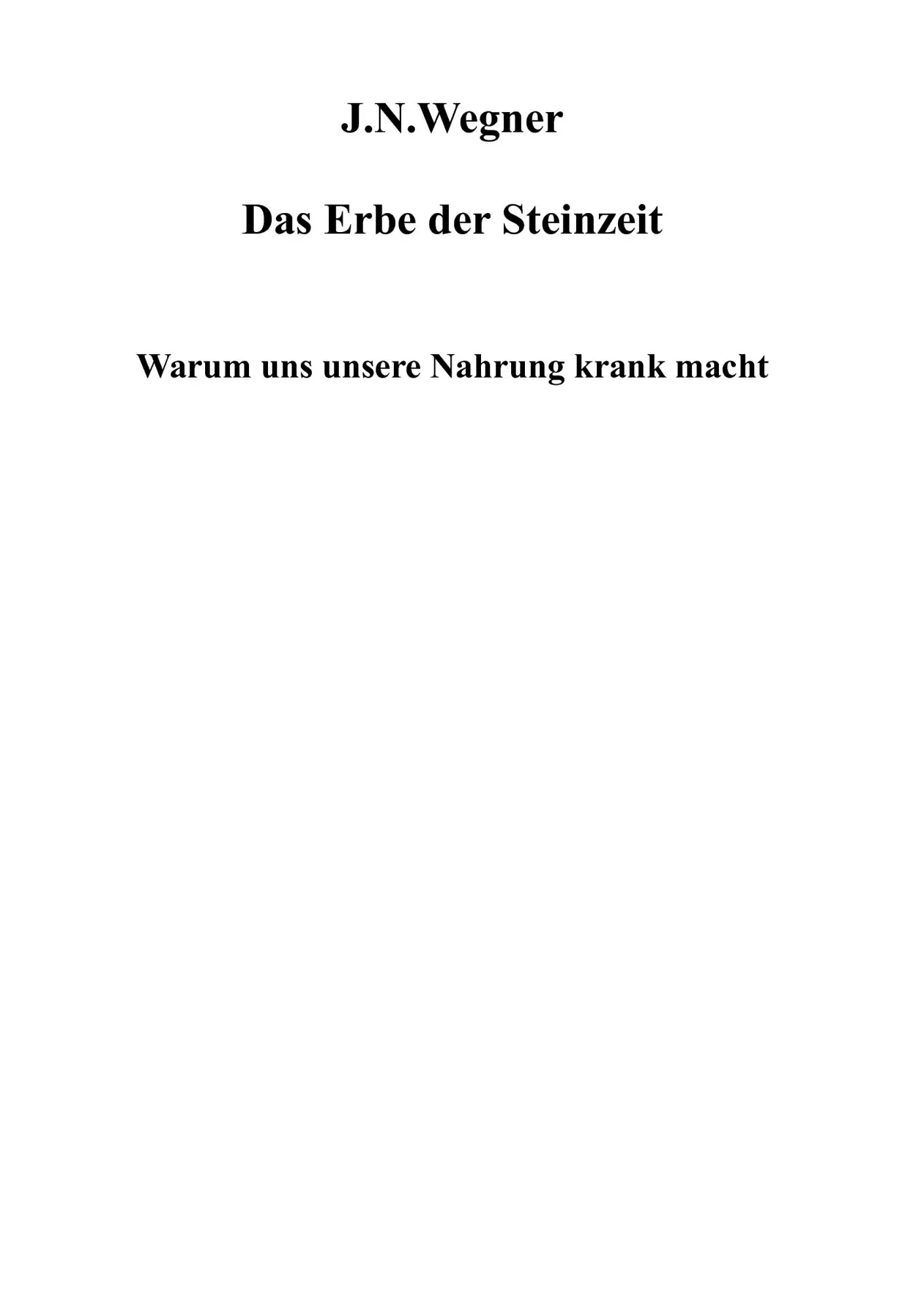 Das Erbe der Steinzeit: Warum uns unsere Nahrung krank macht