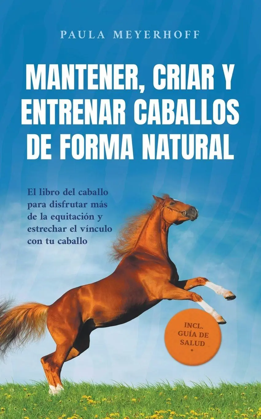 Cover: 9798224700493 | Mantener, criar y entrenar caballos de forma natural | Paula Meyerhoff