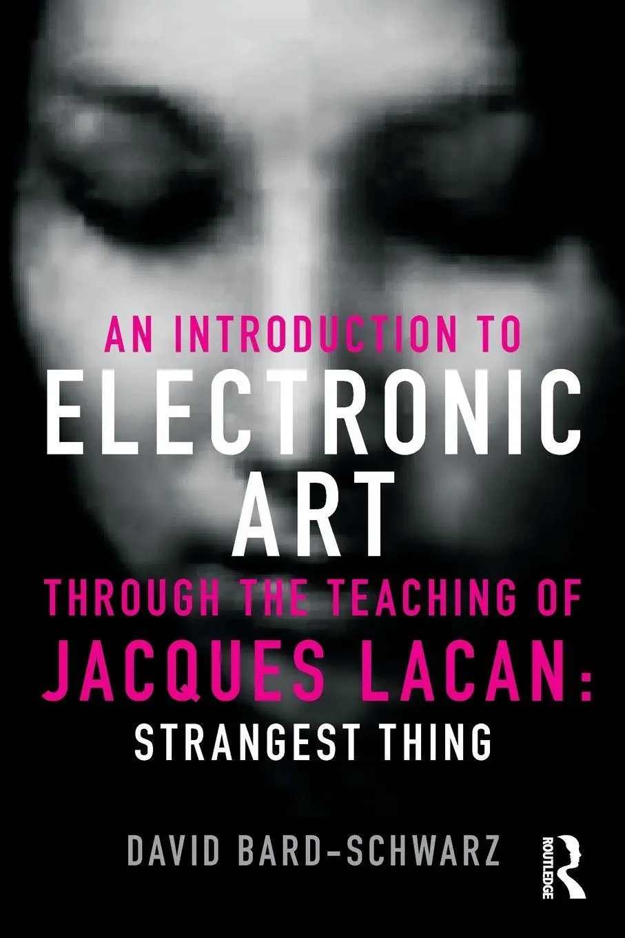 Cover: 9780415500593 | An Introduction to Electronic Art Through the Teaching of Jacques...