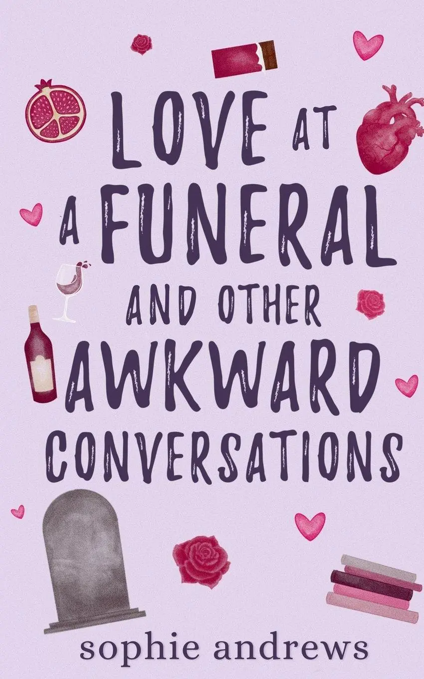 Cover: 9781957580593 | Love at a Funeral and Other Awkward Conversations | Sophie Andrews