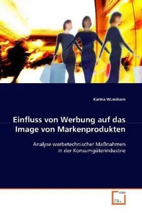 Cover: 9783639110593 | Einfluss von Werbung auf das Image von Markenprodukten | Wundsam