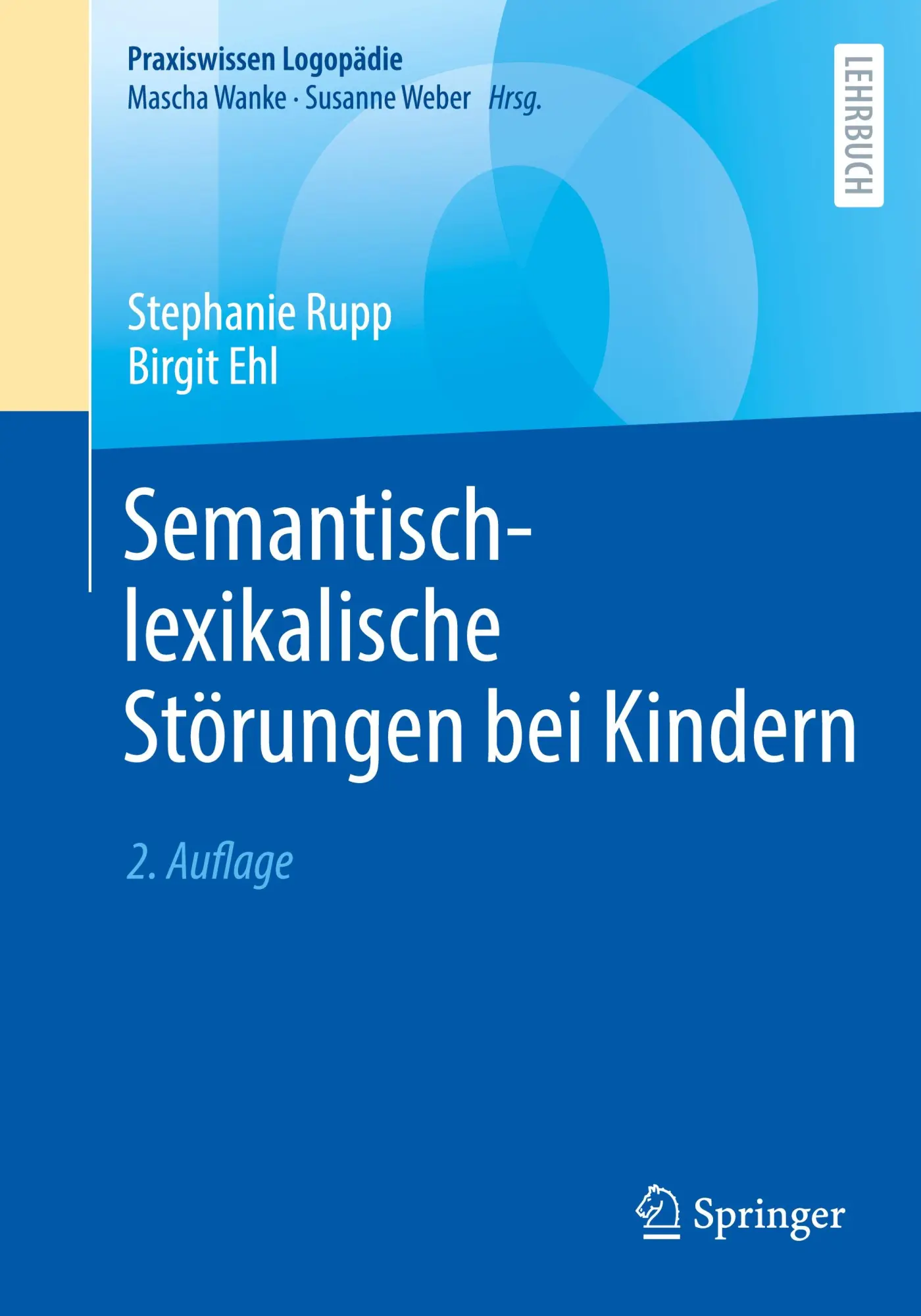 Cover: 9783662710593 | Semantisch-lexikalische Störungen bei Kindern | Stephanie Rupp (u. a.)