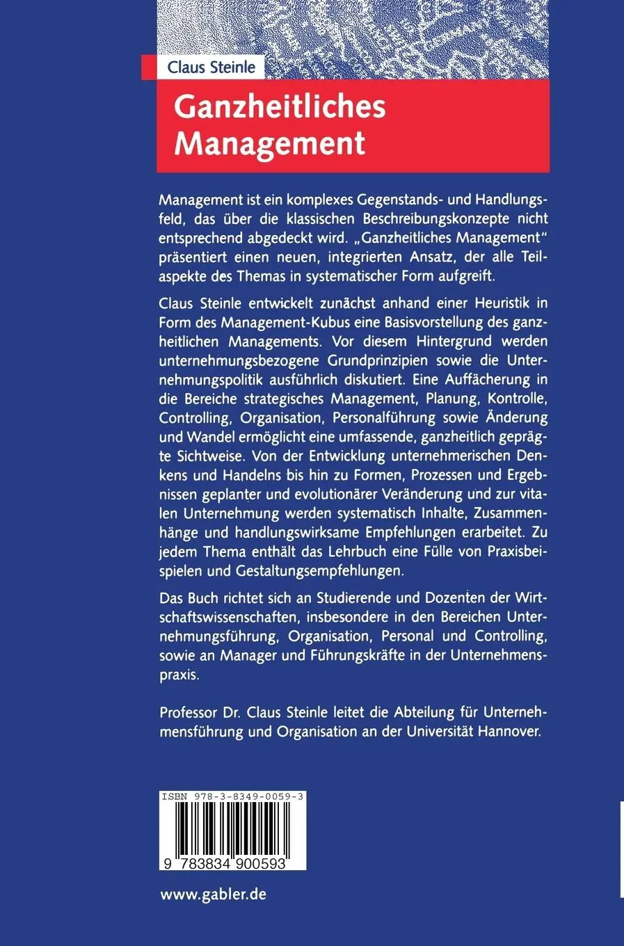 Rückseite: 9783834900593 | Ganzheitliches Management | Claus Steinle | Buch | xxxix | Deutsch