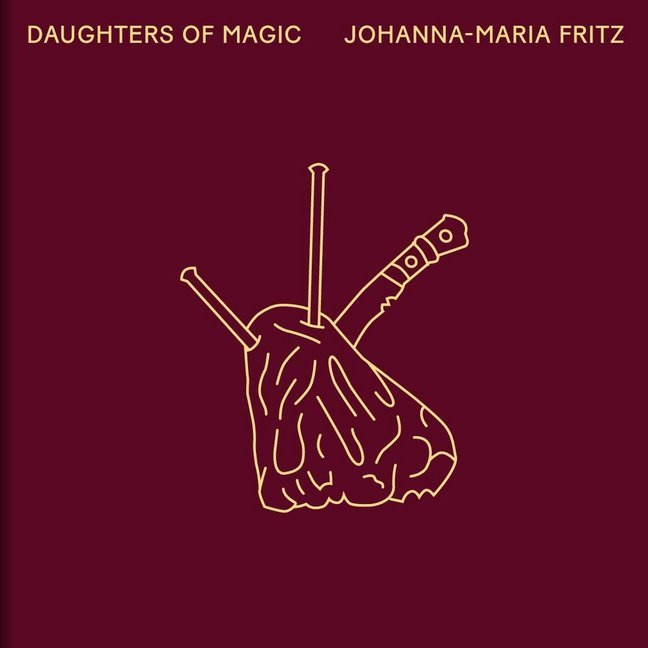 Cover: 9783960700593 | Johanna-Maria Fritz, Daughters of Magic | Elaine Le Bas | Buch | 60 S.