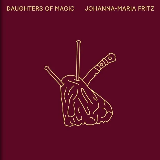 Cover: 9783960700593 | Johanna-Maria Fritz, Daughters of Magic | Elaine Le Bas | Buch | 60 S.