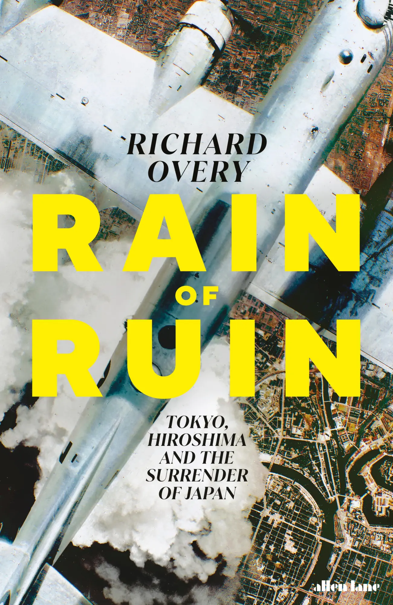 Cover: 9780241700693 | Rain of Ruin | Tokyo, Hiroshima and the Surrender of Japan | Overy