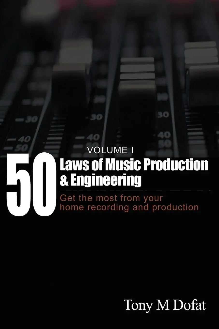 Cover: 9780578190693 | 50 Laws of Music Production &amp; Engineering | Tony M Dofat | Taschenbuch