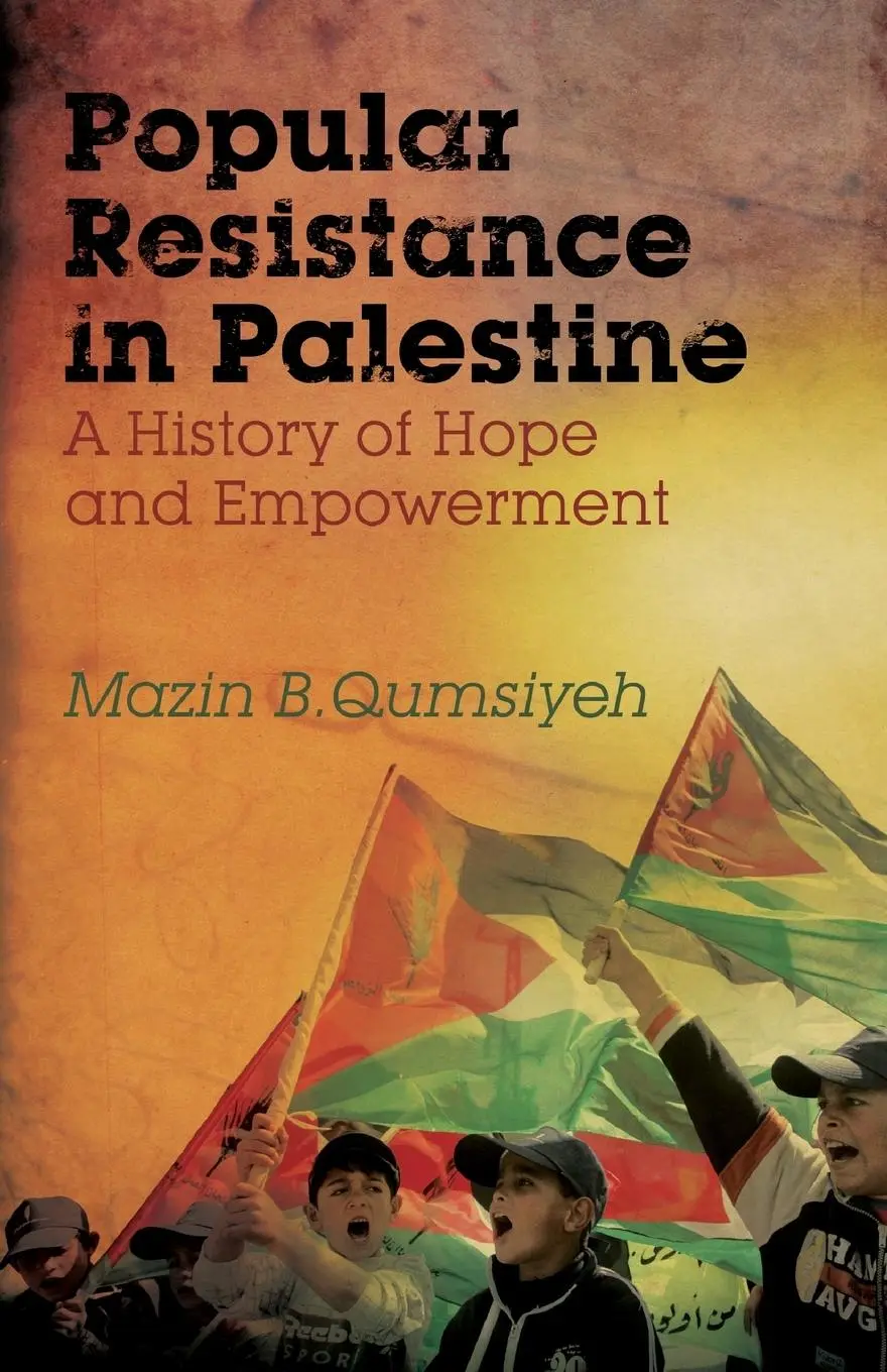 Cover: 9780745330693 | Popular Resistance in Palestine | A History of Hope and Empowerment