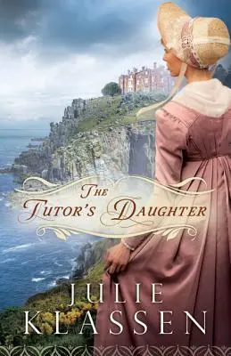 Cover: 9780764210693 | The Tutor's Daughter | Julie Klassen | Taschenbuch | Englisch | 2013