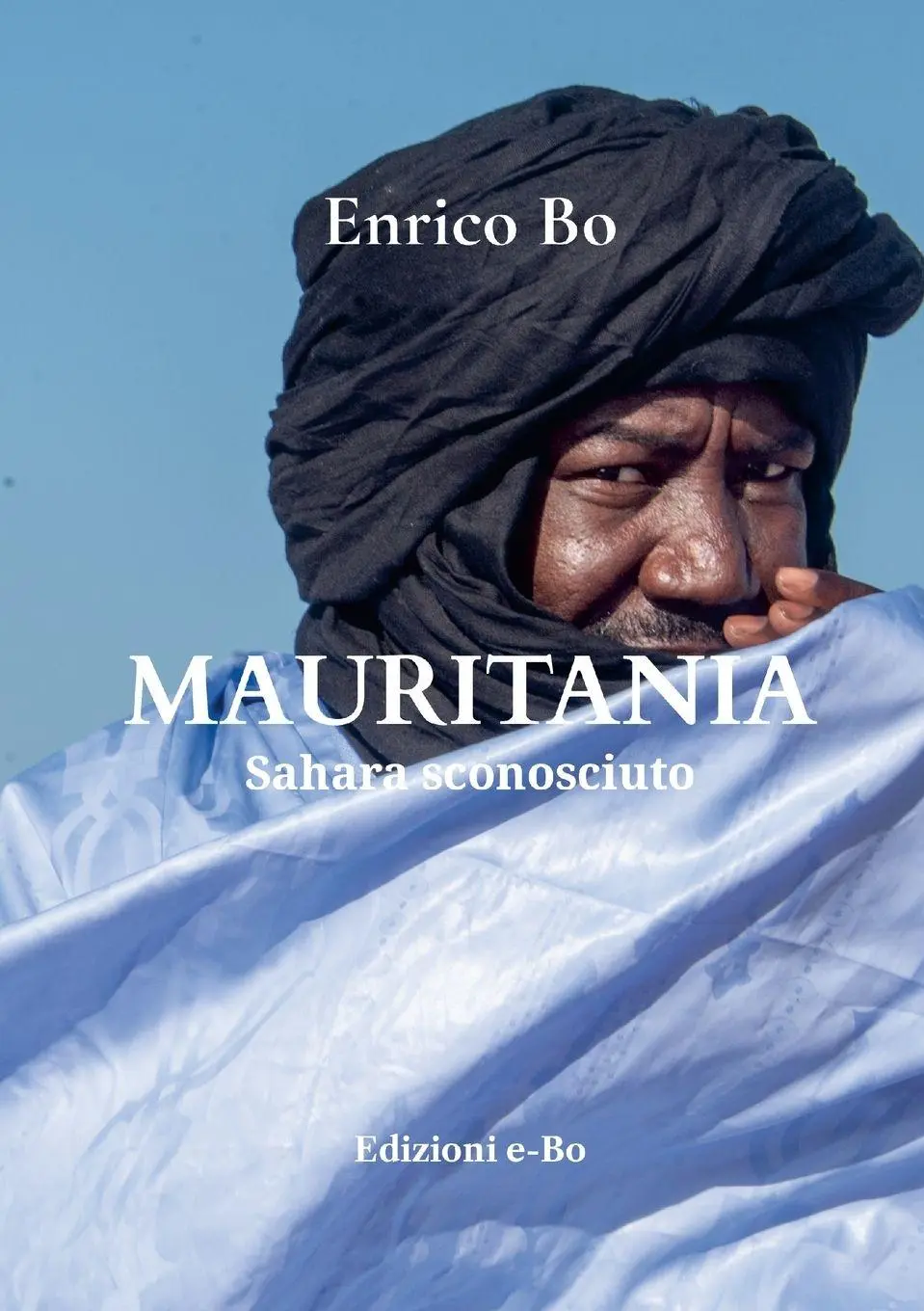 Cover: 9781291720693 | MAURITANIA | Sahara sconosciuto | Enrico Bo | Taschenbuch | 2026