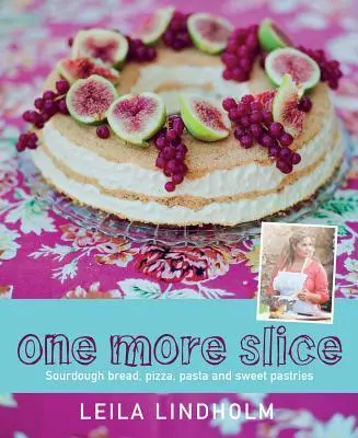 Cover: 9781504800693 | One More Slice | Sourdough Bread, Pizza, Pasta and Sweet Pastries