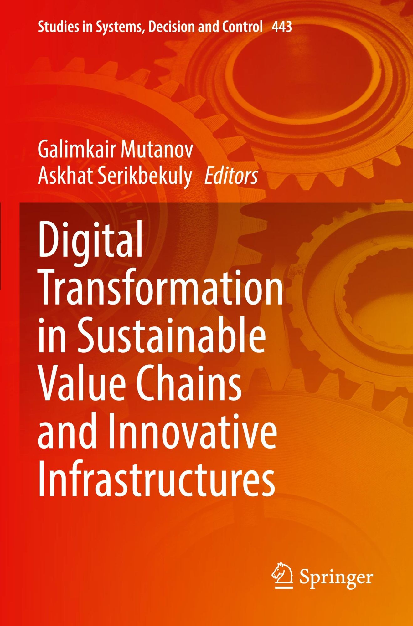 Digital Transformation in Sustainable Value Chains and Innovative Infrastructures (Studies in Systems, Decision and Control, 443, Band 443)