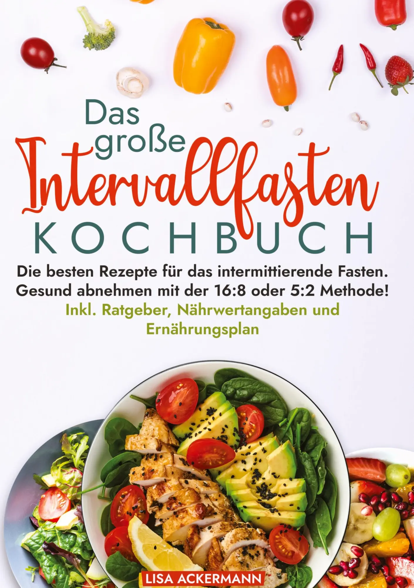 Cover: 9783384370693 | Das große Intervallfasten Kochbuch | Lisa Ackermann | Buch | 188 S.