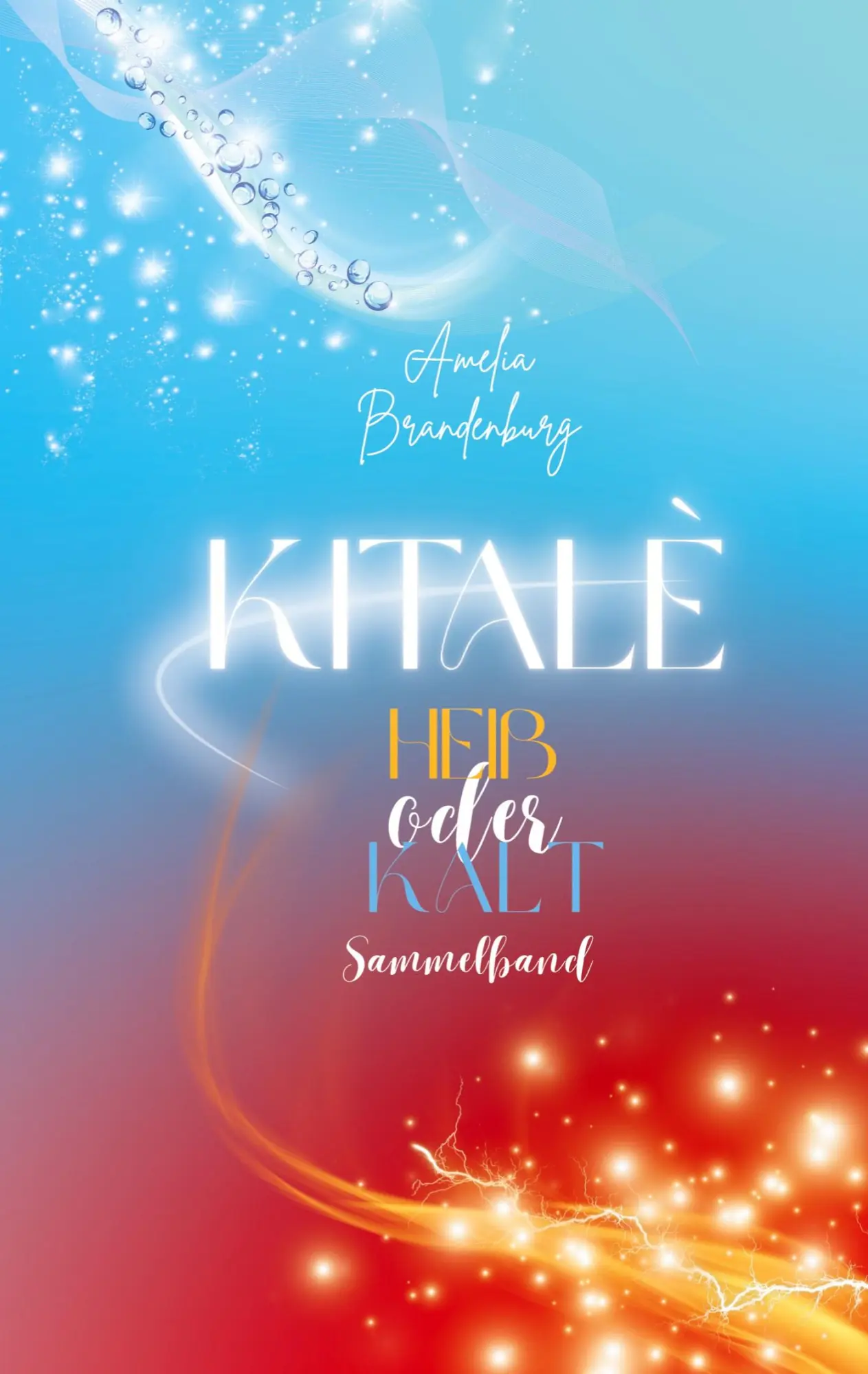 Cover: 9783384750693 | Kitalè - Heiß oder Kalt | Ein Romantasy Kurzroman | Amelia Brandenburg