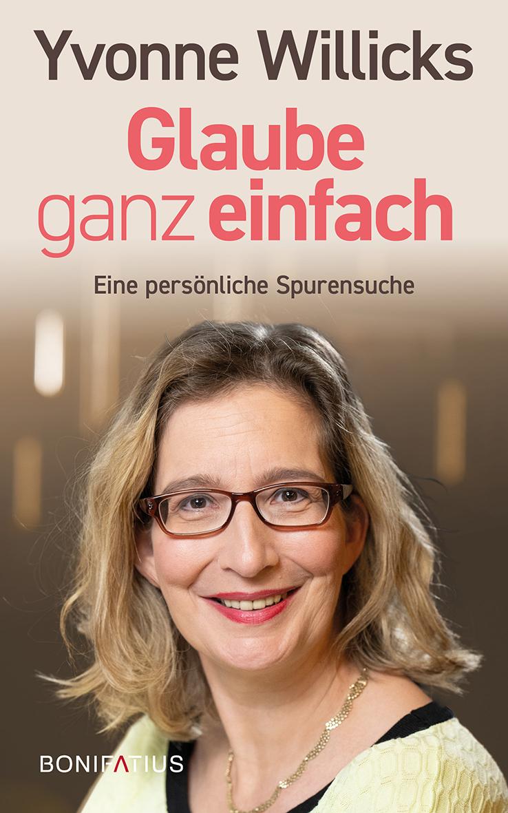Cover: 9783987900693 | Glaube ganz einfach | Eine persönliche Spurensuche | Yvonne Willicks