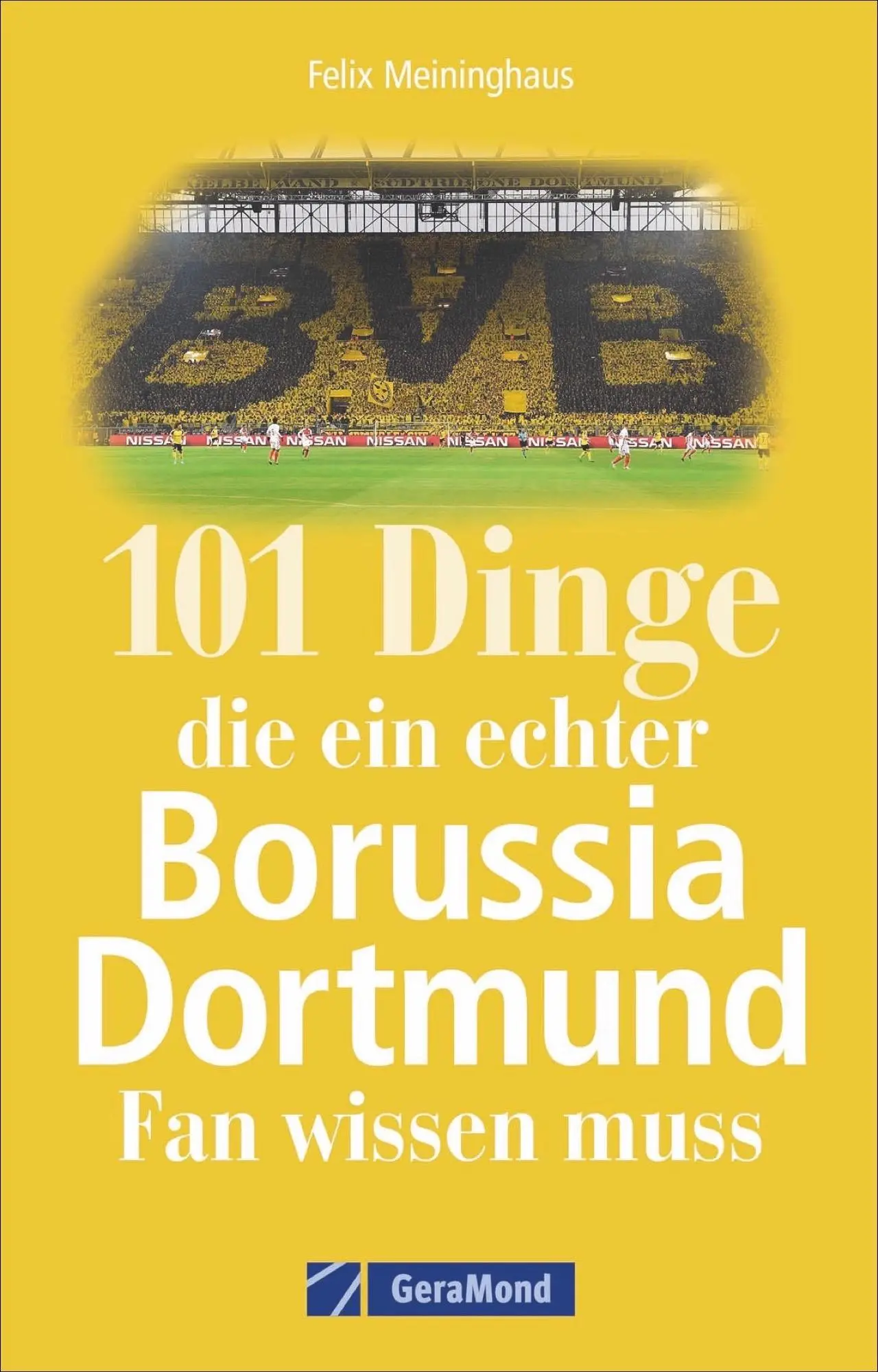 Cover: 9783956130793 | 101 Dinge, die ein echter Borussia-Dortmund-Fan wissen muss | Buch