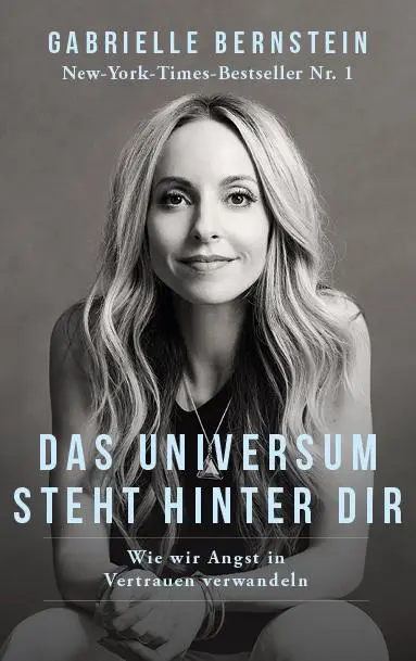 Cover: 9783957360793 | Das Universum steht hinter dir | Wie wir Angst in Vertrauen verwandeln