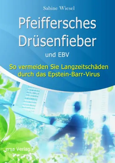 Cover: 9783981400793 | Pfeiffersches Drüsenfieber und EBV | Sabine Wiesel | Taschenbuch Cover: 9783981400793 | Pfeiffersches Drüsenfieber und EBV | Sabine Wiesel | Taschenbuch
