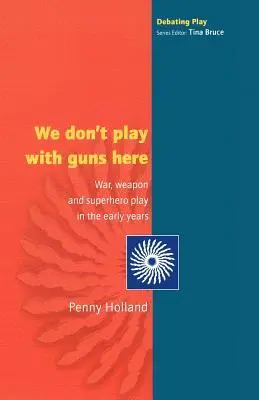 Cover: 9780335210893 | WE DON'T PLAY WITH GUNS HERE | Penny Holland | Taschenbuch | Englisch
