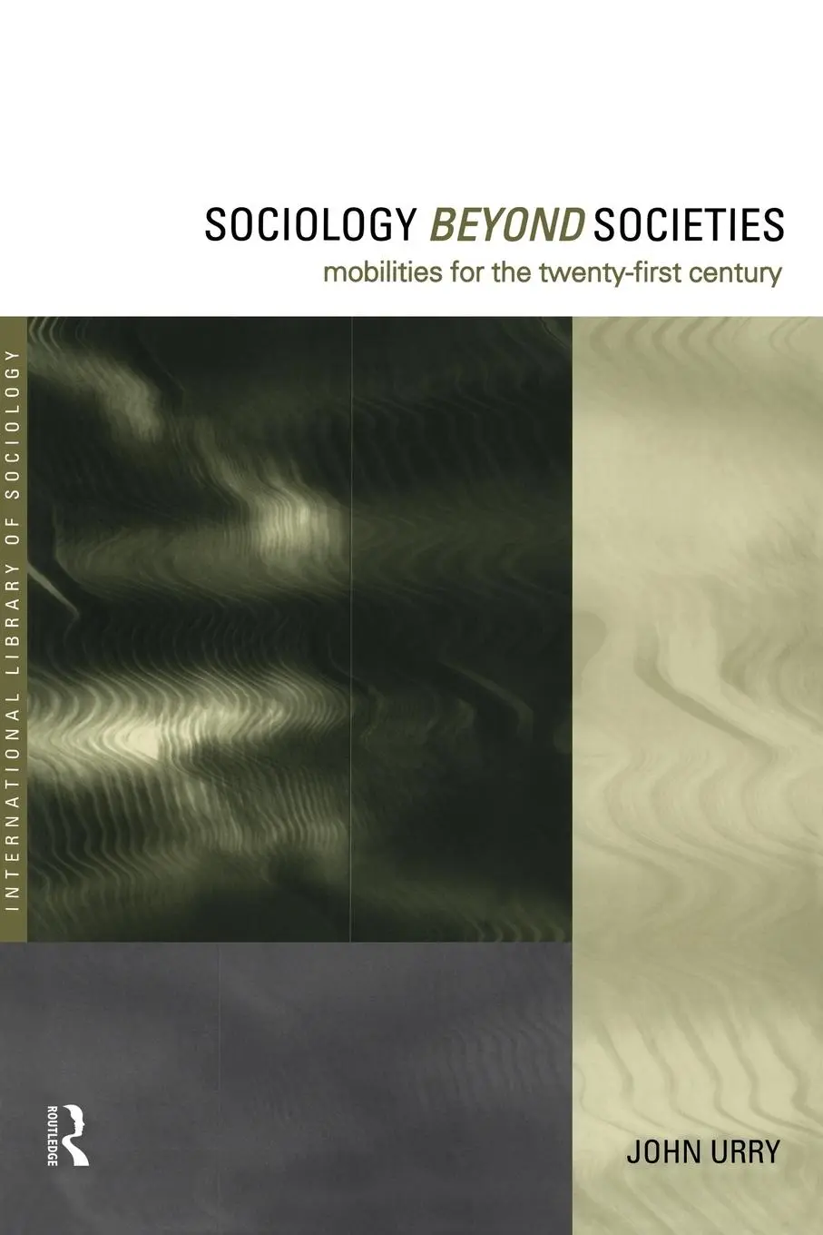 Cover: 9780415190893 | Sociology Beyond Societies | Mobilities for the Twenty-First Century