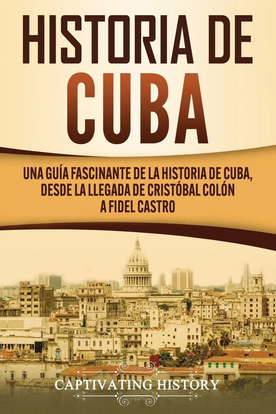 Cover: 9781637160893 | Historia de Cuba | Captivating History | Taschenbuch | Spanisch | 2020