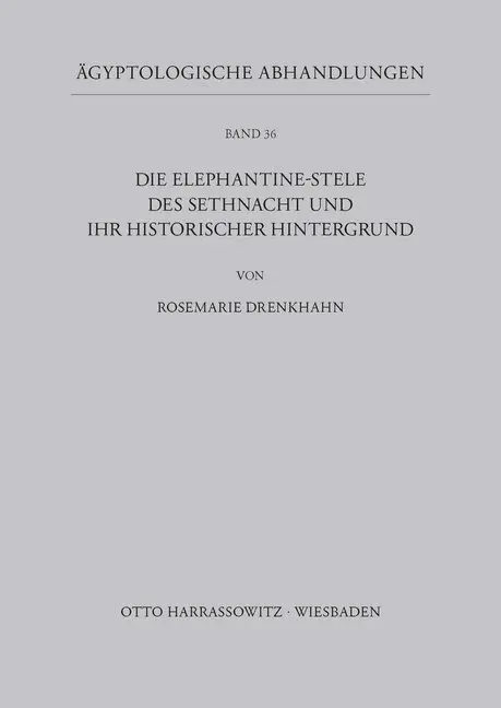 Cover: 9783447020893 | Die Elephantine-Stele des Sethnacht und ihr historischer Hintergrund