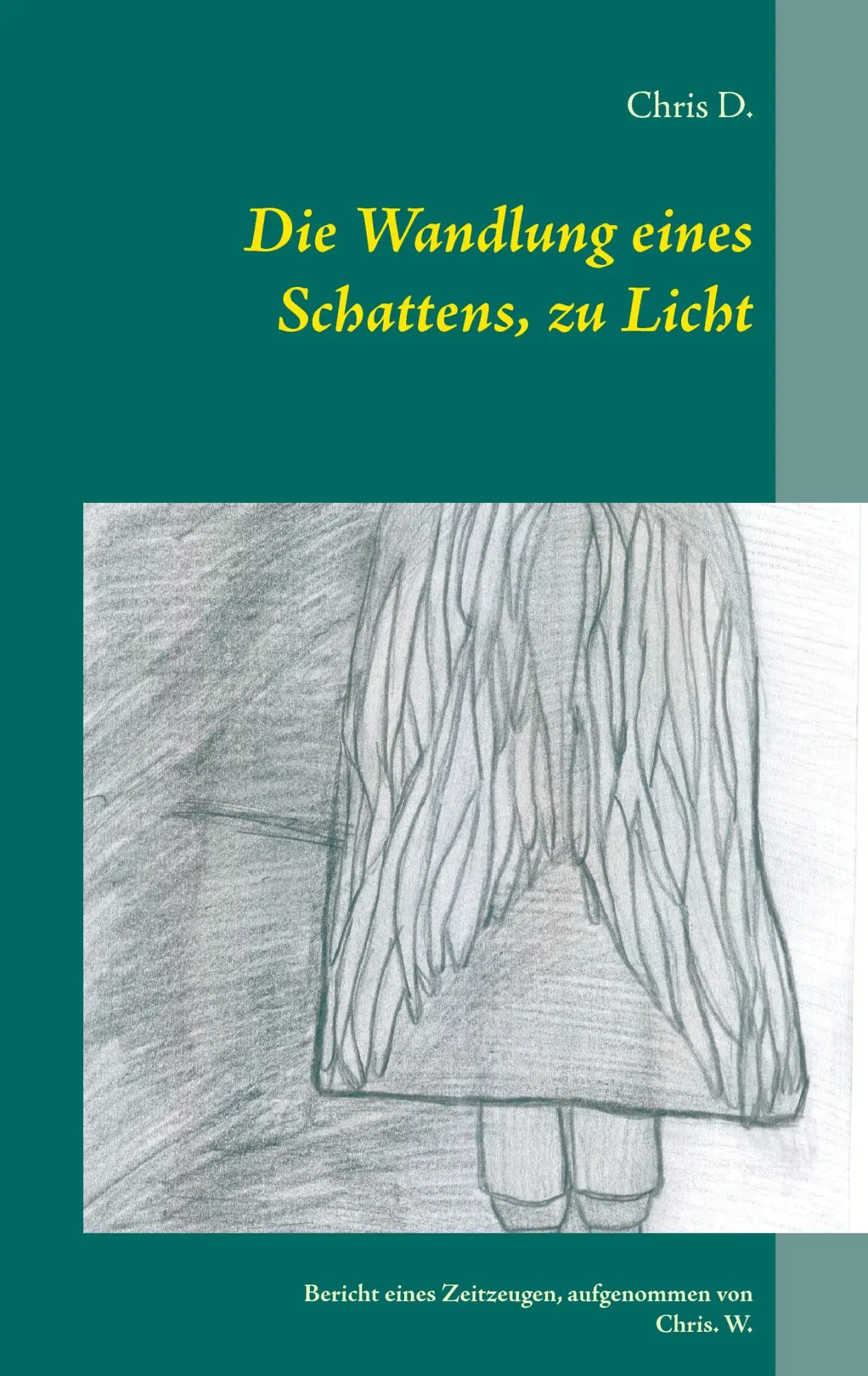 Cover: 9783734740893 | Die Wandlung eines Schattens, zu Licht | Chris Dere | Taschenbuch
