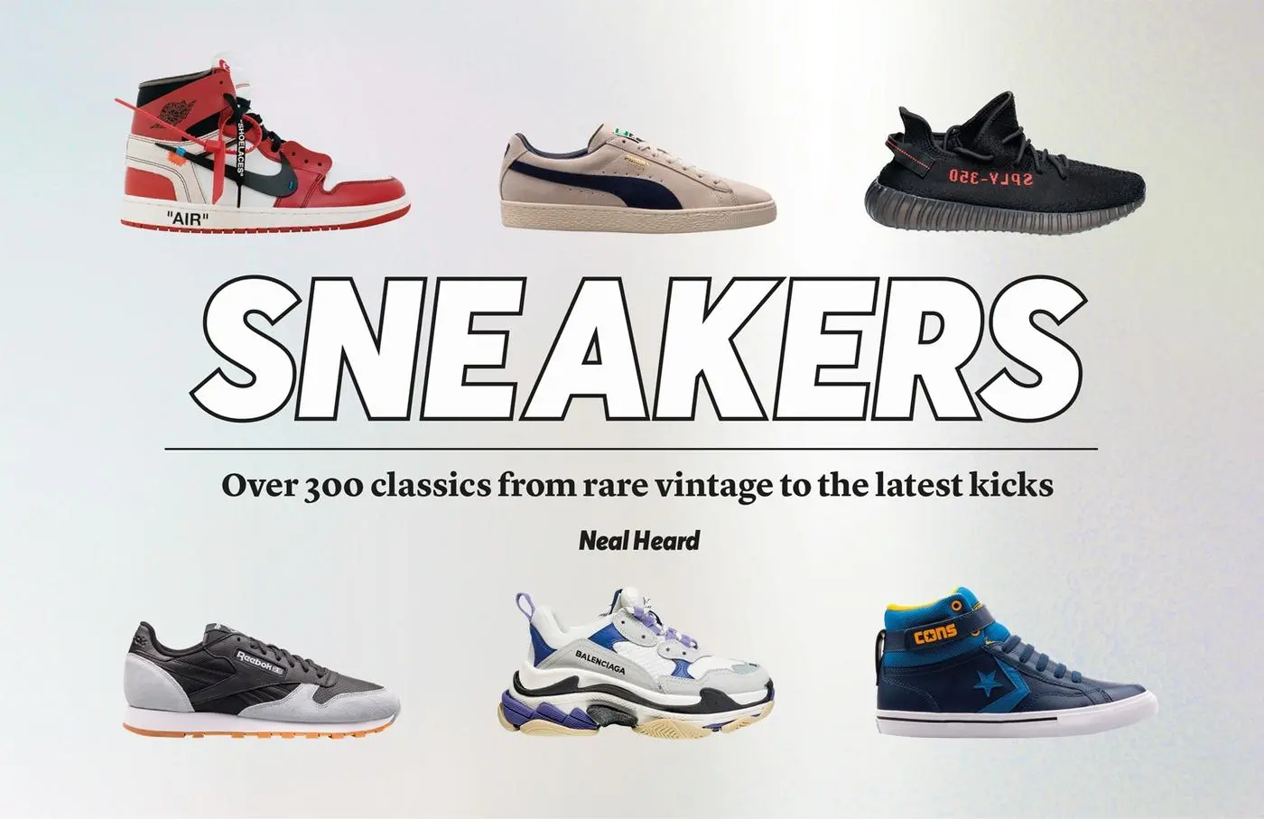 Cover: 9781802790993 | Sneakers | Over 300 Classics from Rare Vintage to the Latest Kicks