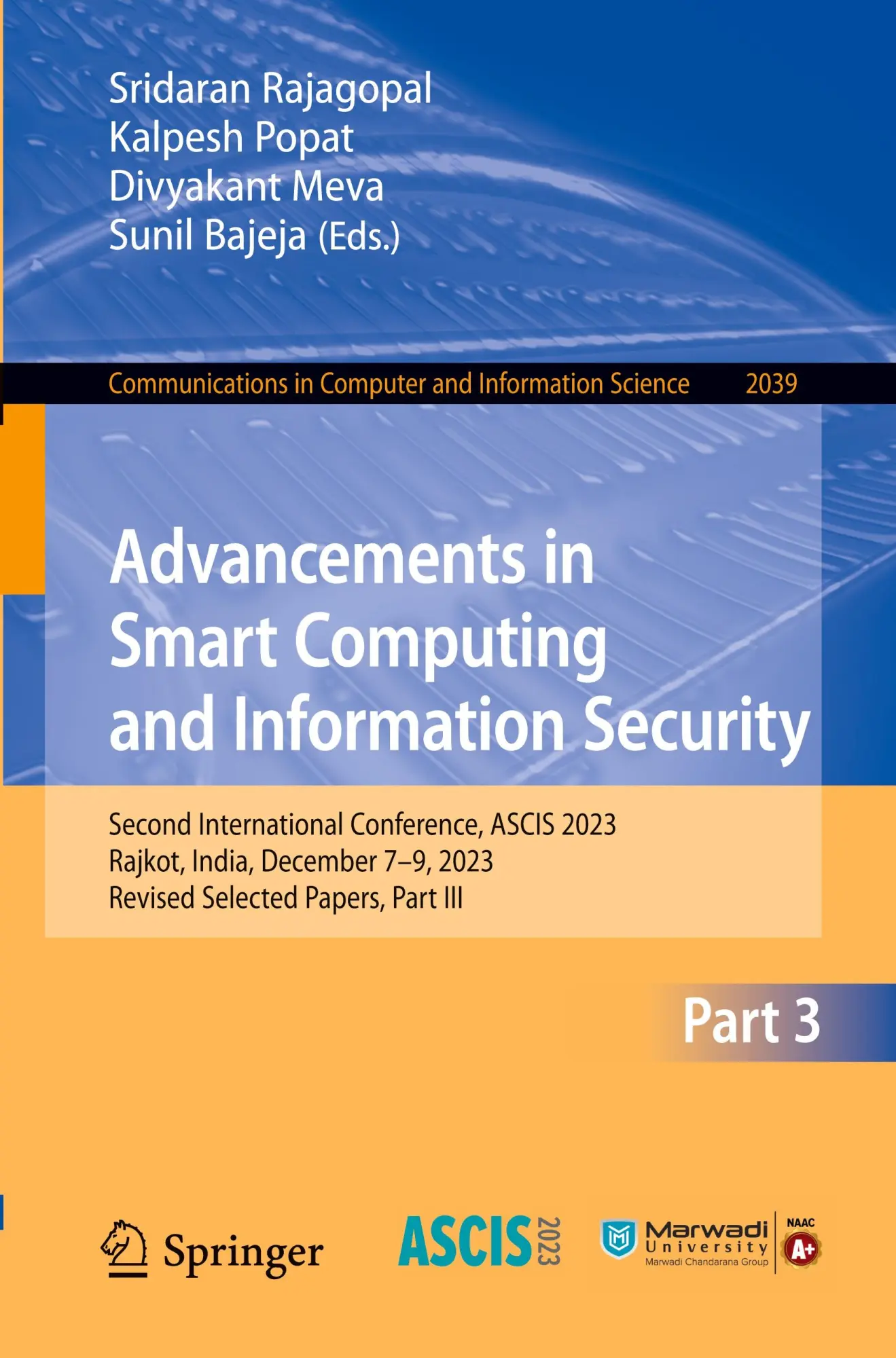 Advancements in Smart Computing and Information Security: Second International Conference, ASCIS 2023, Rajkot, India, December 7–9, 2023, Revised ... and Information Science, 2039, Band 2039)
