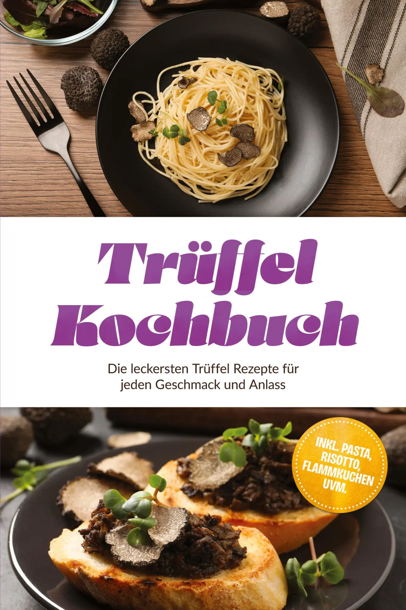 Cover: 9783694380993 | Trüffel Kochbuch: Die leckersten Trüffel Rezepte für jeden...