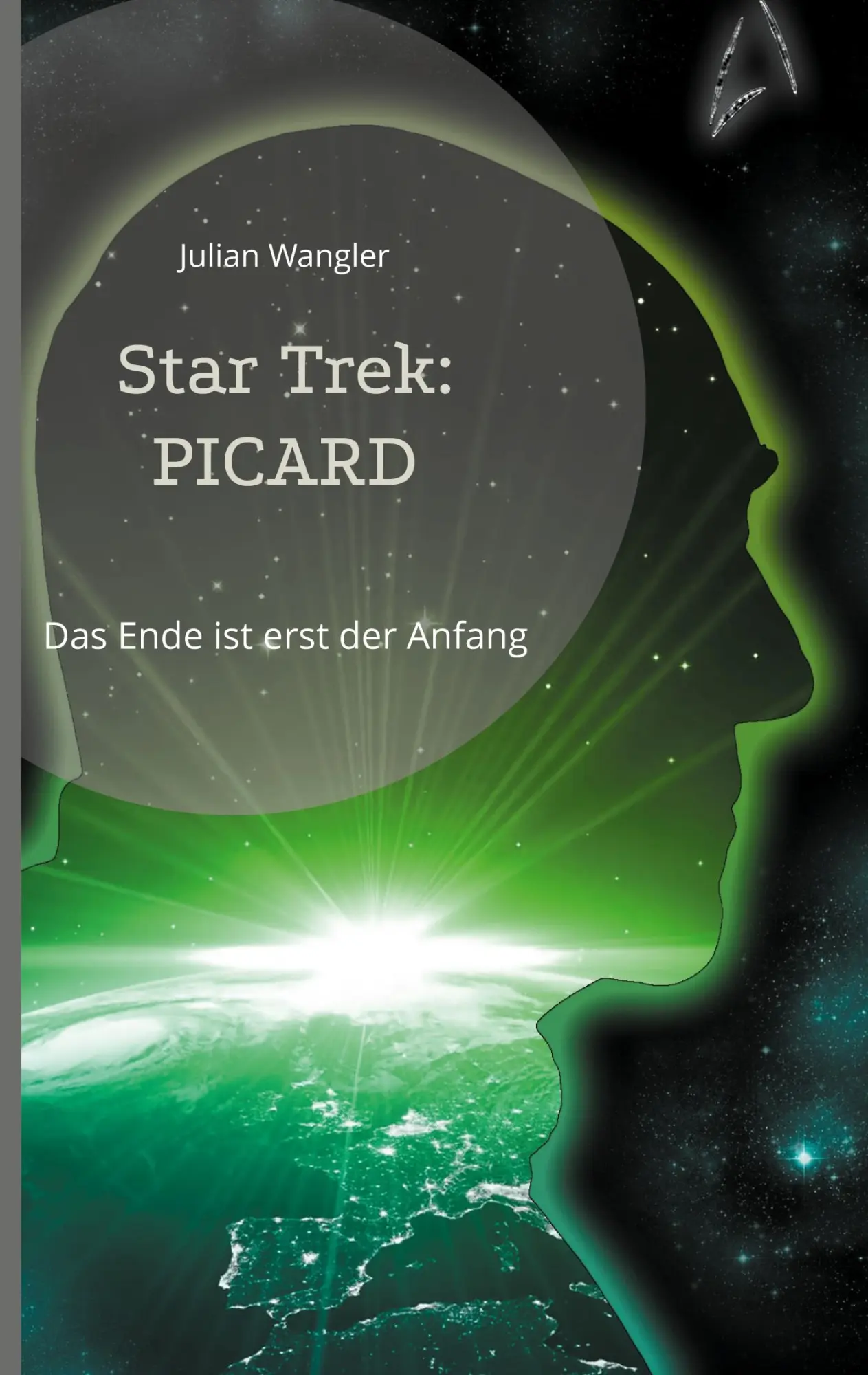 Cover: 9783842330993 | Star Trek: Picard | Das Ende ist erst der Anfang | Julian Wangler