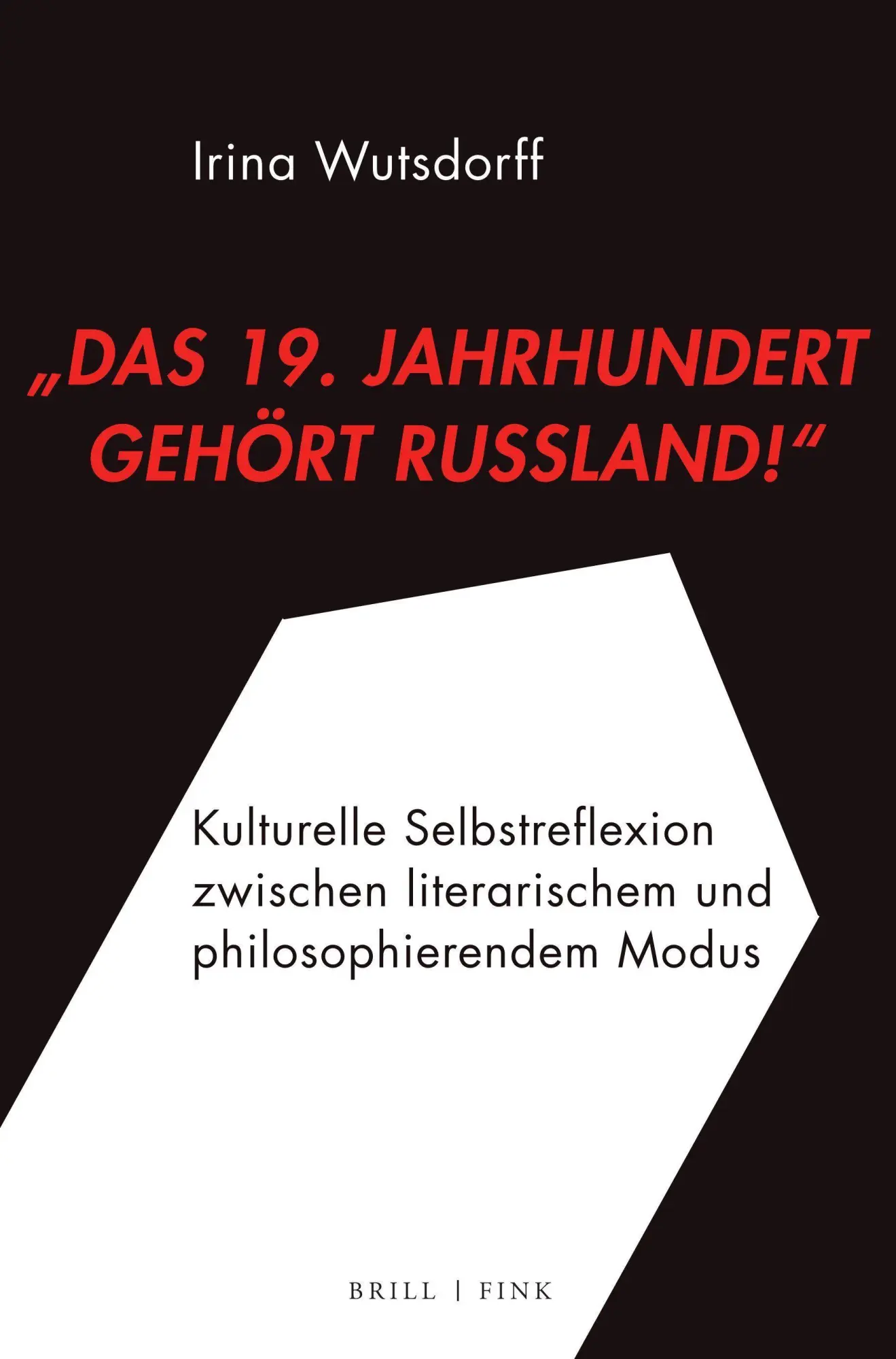 "Das 19. Jahrhundert gehört Russland!"
