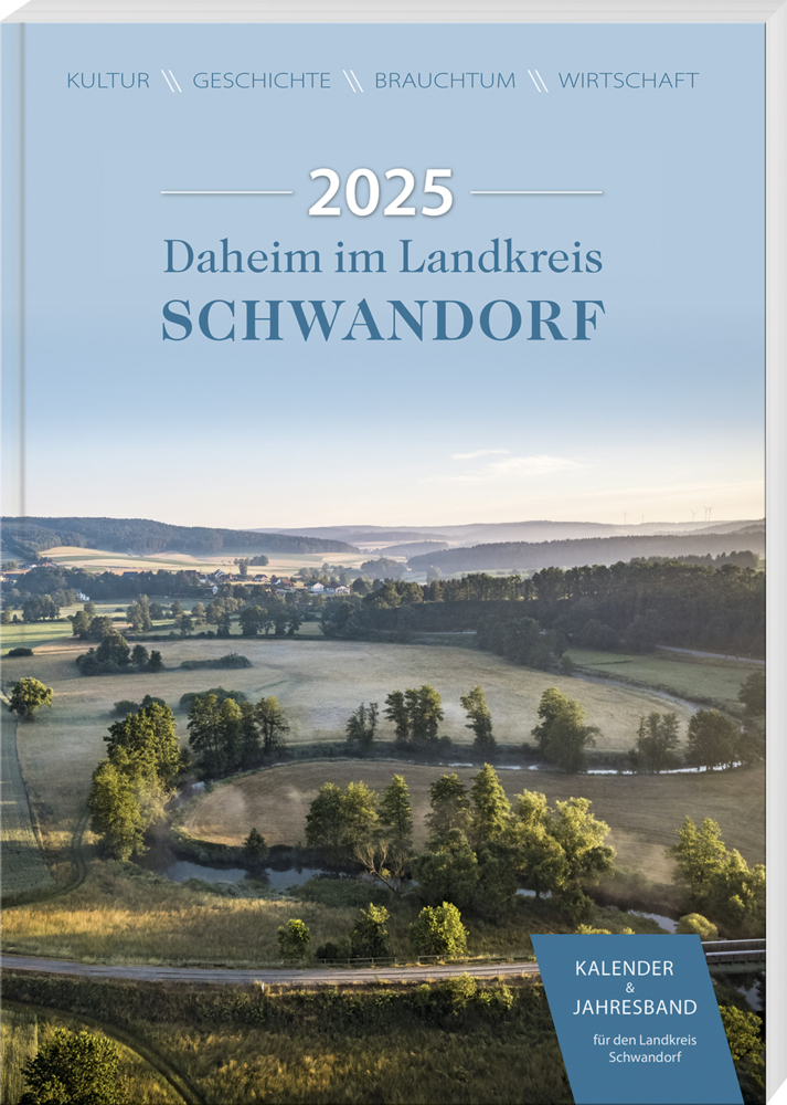Cover: 9783955871093 | Daheim im Landkreis Schwandorf - Kalender &amp; Jahresband 2025 | Buch