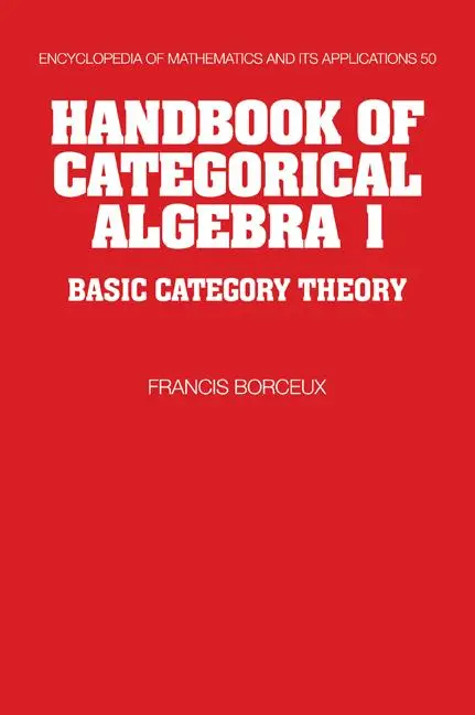 Cover: 9780521061193 | Handbook of Categorical Algebra | Volume 1, Basic Category Theory Cover: 9780521061193 | Handbook of Categorical Algebra | Volume 1, Basic Category Theory