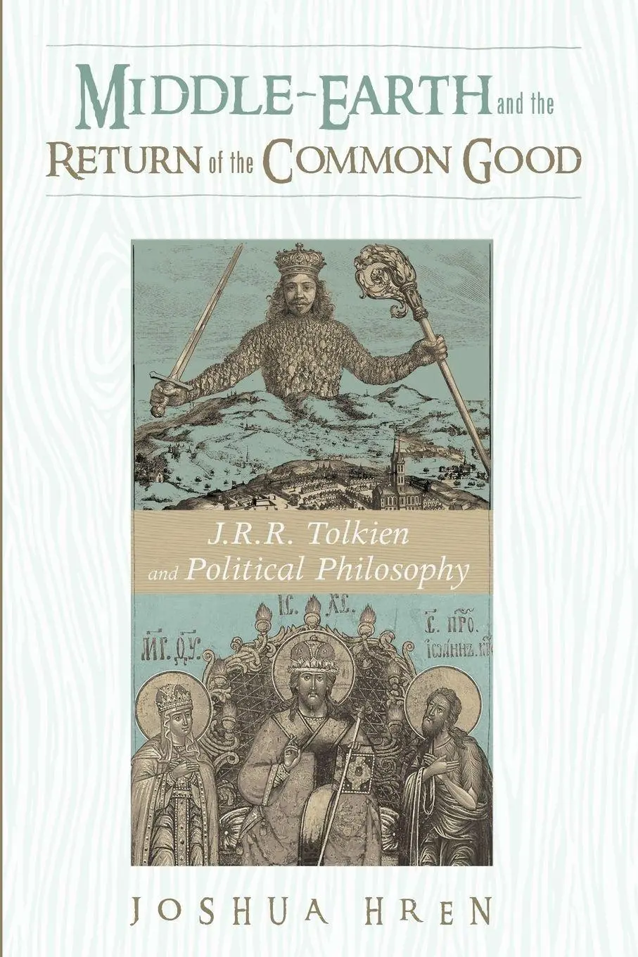 Cover: 9781532611193 | Middle-earth and the Return of the Common Good | Joshua Hren | Buch