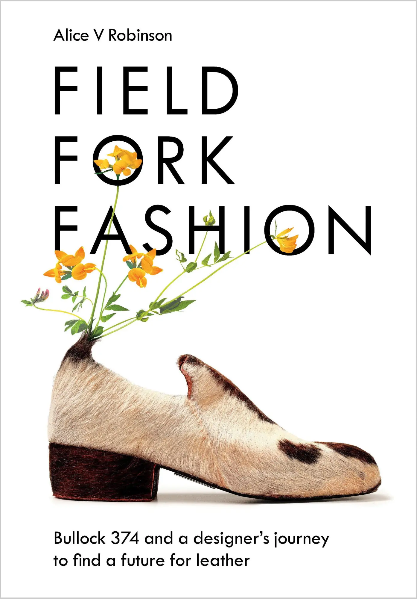 Cover: 9781645021193 | Field, Fork, Fashion | Alice V Robinson | Buch | Englisch | 2023