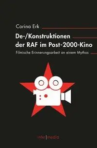 Cover: 9783770561193 | De-/Konstruktionen der RAF im Post-2000-Kino | Corina Erk | Buch