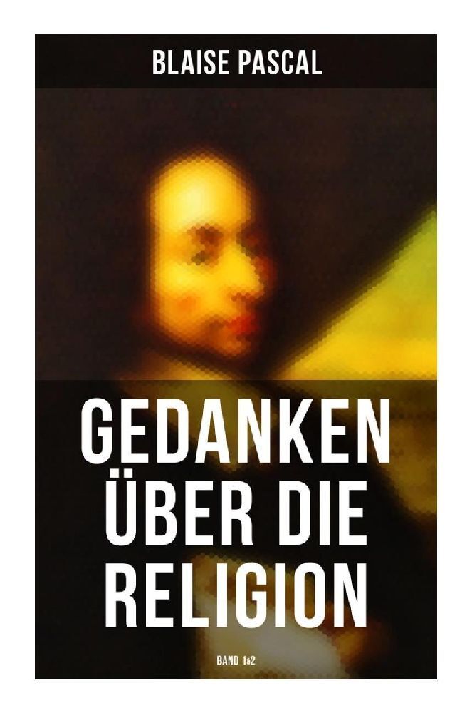 Cover: 9788027251193 | Blaise Pascal - Gedanken über die Religion (Band 1&amp;2) | Blaise Pascal