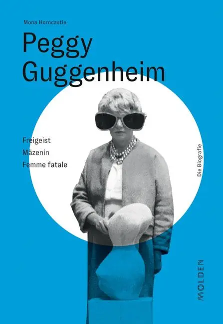 Cover: 9783222151293 | Peggy Guggenheim | Freigeist - Mäzenin - Femme fatale | Horncastle