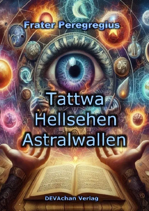 Cover: 9783819081293 | Tattwa, Hellsehen, Astralwallen | DE | Frater Peregregius | Buch